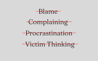 How to Stop Blame, Complaining, Procrastination, and Victim Thinking